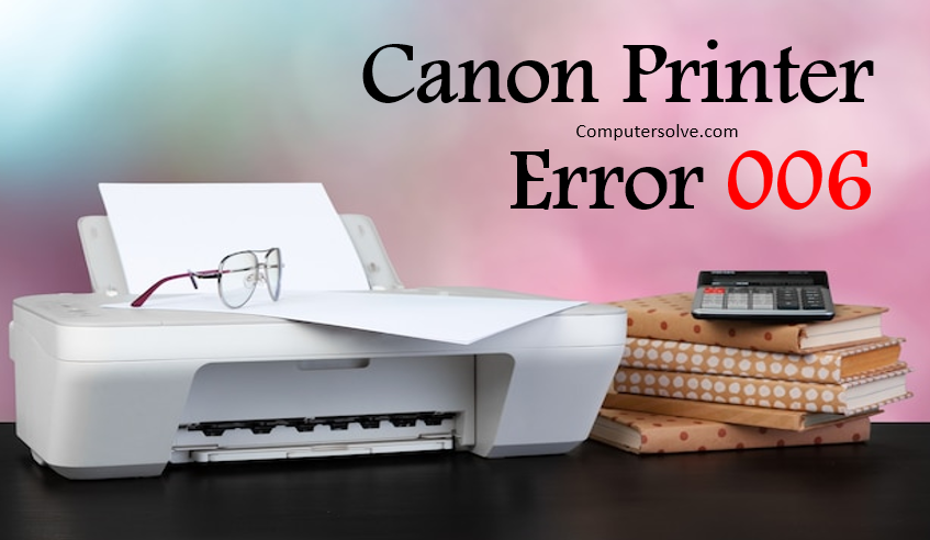 Canon Printer Error 006