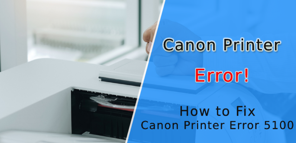 Canon printer error 5100