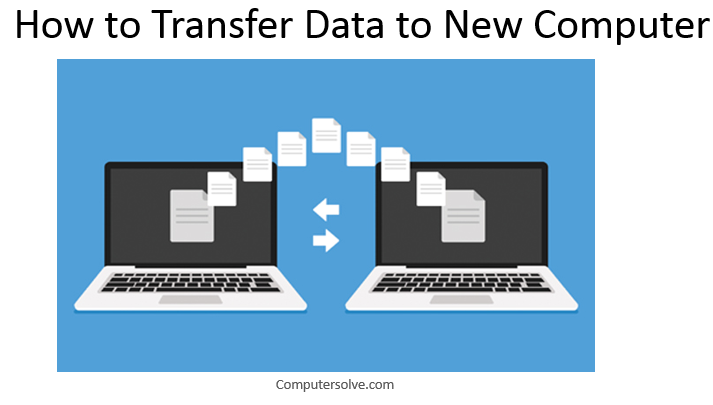 How to Transfer Data to New Computer
