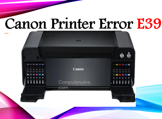 Canon printer error E39