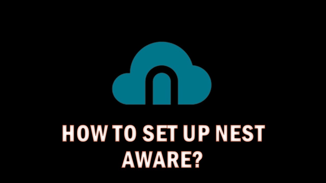 How to Set up Nest Aware?