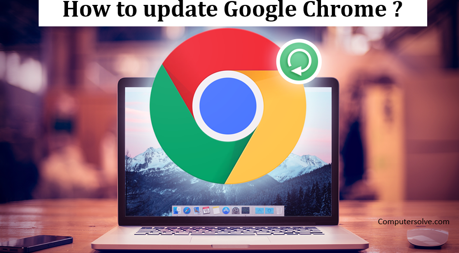 How to update Google Chrome ?