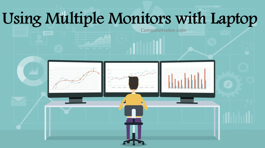 Using Multiple Monitors with Laptop