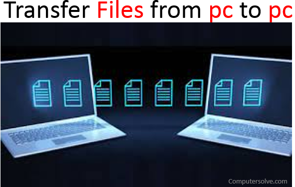 Transfer Files from pc to pc