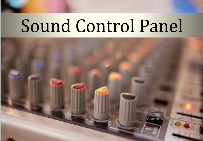 3 Easy Ways to access Sound Control Panel
