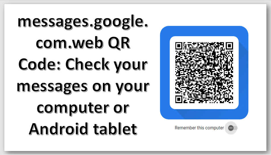 messages.google.com.web QR Code: Check your messages on your computer or Android tablet