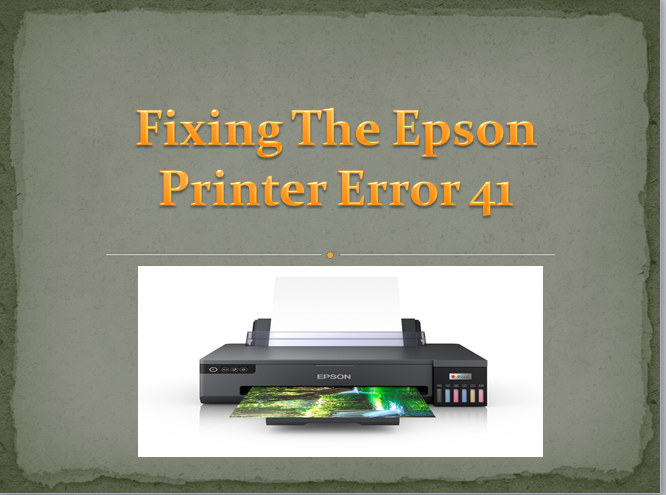 The Epson printer error 41